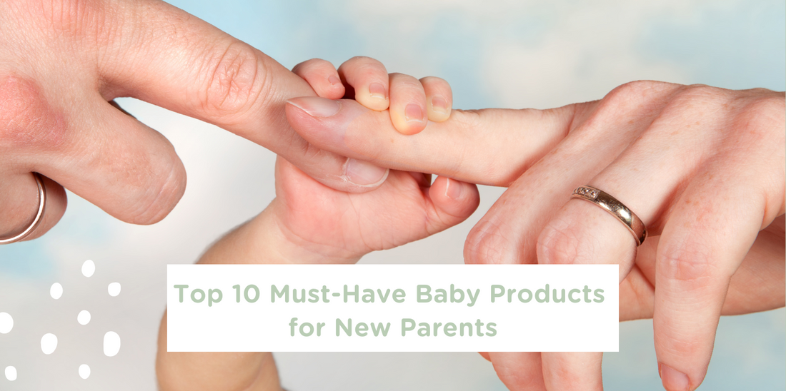 Top 10 Must-Have Baby Products for New Parents